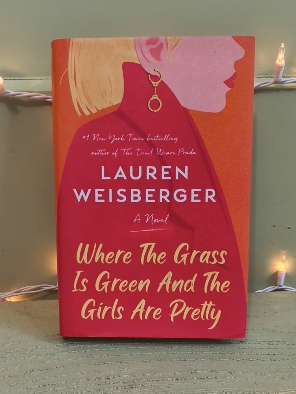 Book 📚 Where The Grass Is Green And The Girls Are Pretty Lauren Weisberger
